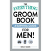 The Everything Groom Book: A Survival Guide for Men!