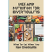 Diet And Nutrition For Diverticulitis: What To Eat When You Have Diverticulitis: Soft Diet Recipes For Diverticulitis