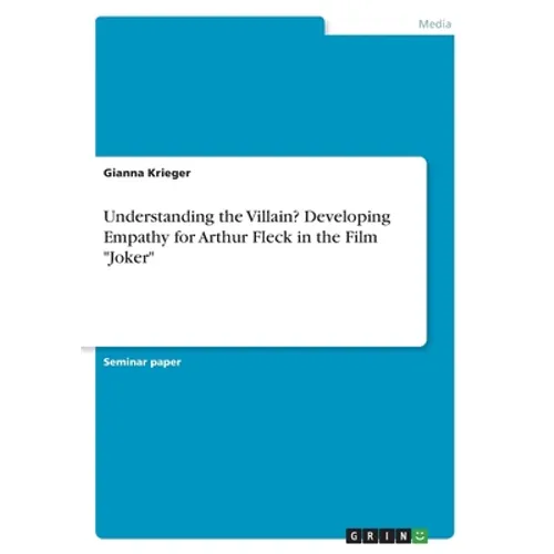 Understanding the Villain? Developing Empathy for Arthur Fleck in the Film "Joker"
