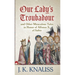 Our Lady's Troubadour: and Other Miraculous Tales in Honor of Alfonso X, el Sabio