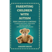 Parenting Children With Autism: From Confusion to Confidence: A Compassionate Guide to Understanding Your Child's World and Supporting Emotional Regul