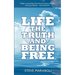 Life, the Truth, and Being Free