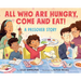 All Who Are Hungry, Come and Eat!: A Passover Story
