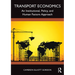 Transport Economics: An Institutional, Policy, and Human Factors Approach