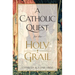 A Catholic Quest for the Holy Grail