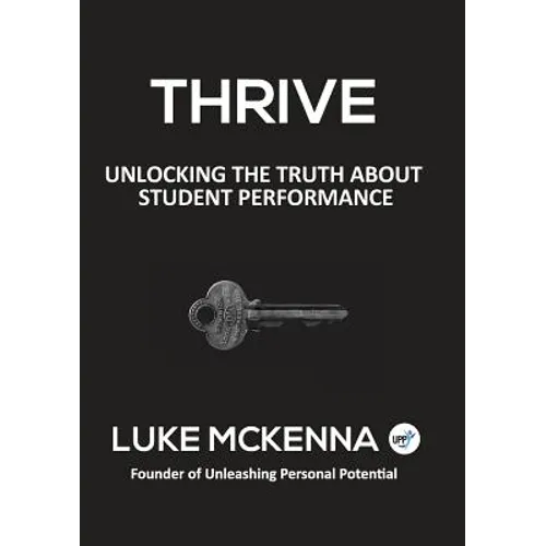 Thrive: Unlocking the Truth about Student Performance