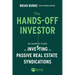 The Hands-Off Investor: An Insider's Guide to Investing in Passive Real Estate Syndications