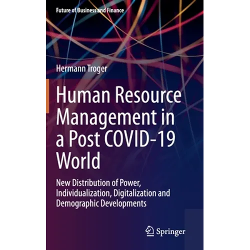 Human Resource Management in a Post Covid-19 World: New Distribution of Power, Individualization, Digitalization and Demographic Developments