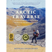 Arctic Traverse: A Thousand-Mile Summer of Trekking the Brooks Range
