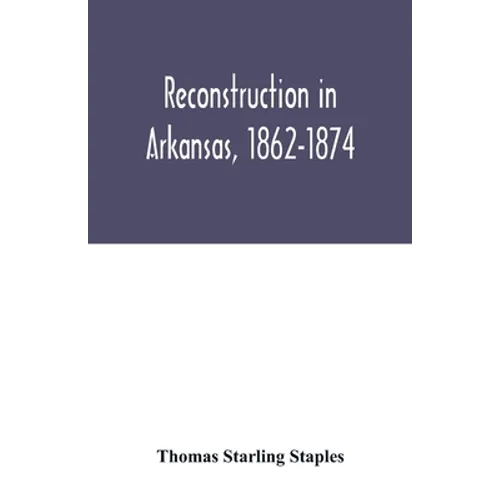 Reconstruction in Arkansas, 1862-1874