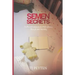 Semen Secrets: Truths and Confessions of a Wife's Journey Through Male Infertility