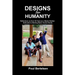 Designs for Humanity: Reflections on Over 50 Years as a Master Builder Dedicated to Meeting Basic Human Needs