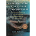 Shapeshifting Into Higher Consciousness: Heal and Transform Yourself and Our World with Ancient Shamanic and Modern Methods