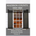 Madison County 1820-1860: Alabama's First City Grows: Bicentennial Review Volume II