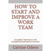 How to Start and Improve a Work Team: Successful Teamwork in the Competitive Business Environment