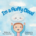 I'm a Fluffy Cloud