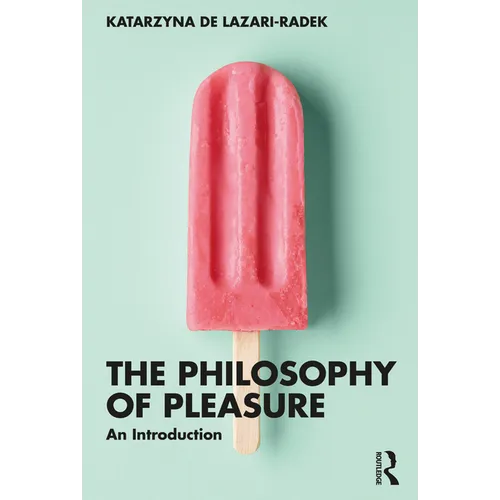 The Philosophy of Pleasure: An Introduction