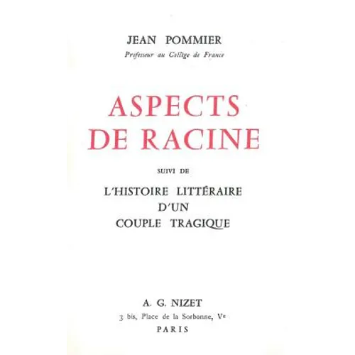 Aspects de Racine: Suivi de l'Histoire Litteraire d'Un Couple Tragique