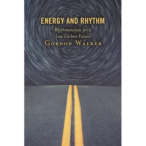 Energy and Rhythm: Rhythmanalysis for a Low Carbon Future