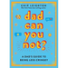 Dad Can You Not?: A Dad's Guide to Being Less Cringey