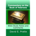 Commentary on the Book of Hebrews: Bible Study Notes and Comments