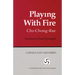 Playing with Fire