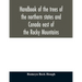 Handbook of the trees of the northern states and Canada east of the Rocky Mountains