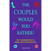 The Couples Would You Rather? Edition - Sexy conversations to know your partner better!