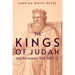 The Kings of Judah and the Lessons They Teach Us
