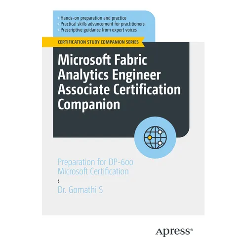 Microsoft Fabric Analytics Engineer Associate Certification Companion: Preparation for Dp-600 Microsoft Certification