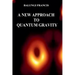 A New Approach to Quantum Gravity