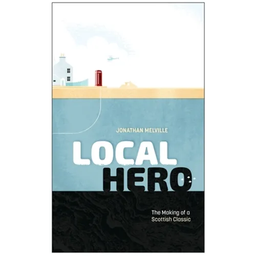 Local Hero: Making a Scottish Classic