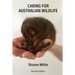 Caring for Australian Wildlife: A practical guide to the management of sick, injured and orphaned native animals