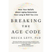 Breaking the Age Code: How Your Beliefs about Aging Determine How Long and Well You Live