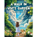 A Walk in Vivi's Garden