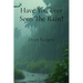 Have You Ever Seen The Rain?