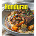 The Honduran Home Cook: Experience the Culinary Richness of Honduras - A North American Cuisine Cookbook with 100+ Recipes and Stunning Pictures
