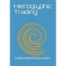 Hieroglyphic Trading: Next Generation Hieroglyphic Elliott Wave