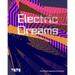 Electric Dreams: Art and Technology Before the Internet