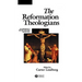 The Reformation Theologians: An Introduction to Theology in the Early Modern Period