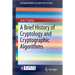 A Brief History of Cryptology and Cryptographic Algorithms