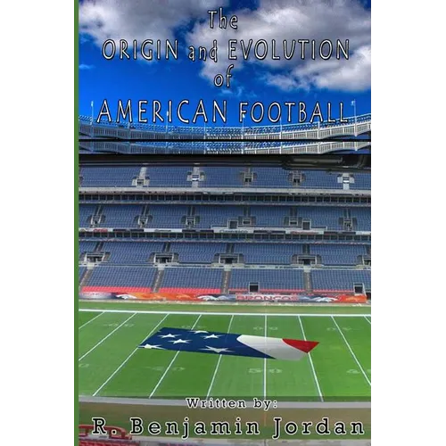 Origin and Evolution of American Football