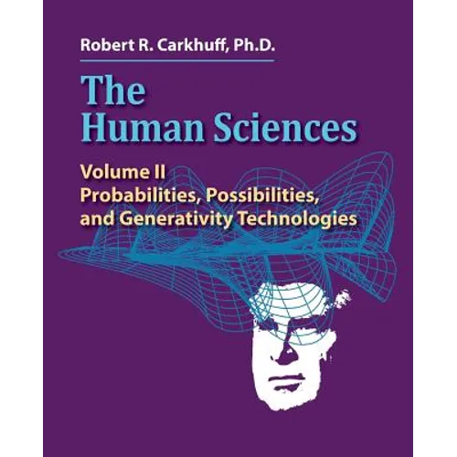 The Human Sciences Volume II: Probabilities, Possibilities, and Generativity Technologies