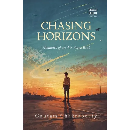 Chasing Horizons: Memoirs of an Air Force Brat