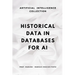 Historical Data in Databases for AI: Structures, Preservation and Purge