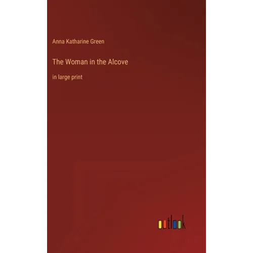 The Woman in the Alcove: in large print