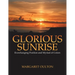 Glorious Sunrise: Everchanging Position and Myriad of Colors