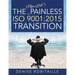 The (Almost) Painless ISO 9001: 2015 Transition