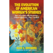 The Evolution of American Women's Studies: Reflections on Triumphs, Controversies, and Change
