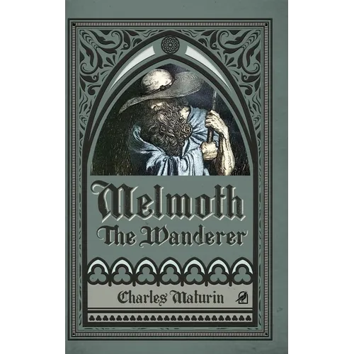 Melmoth the Wanderer (Illustrated and Annotated)